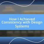 How I Achieved Consistency with Design Systems