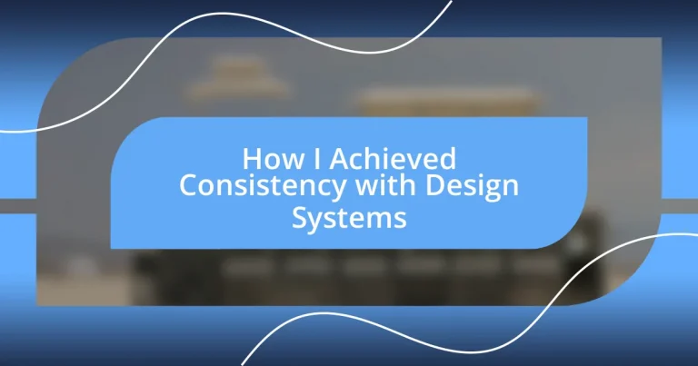 How I Achieved Consistency with Design Systems