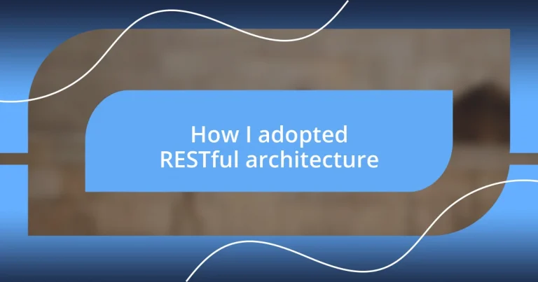 How I adopted RESTful architecture