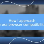 How I approach cross-browser compatibility