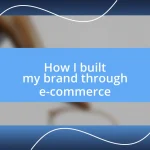 How I built my brand through e-commerce