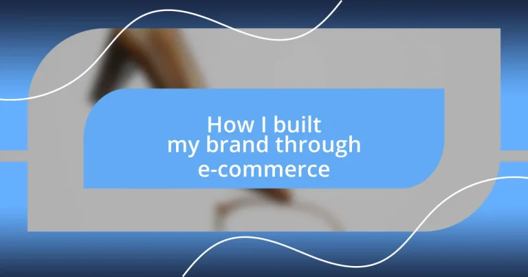 How I built my brand through e-commerce