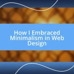 How I Embraced Minimalism in Web Design