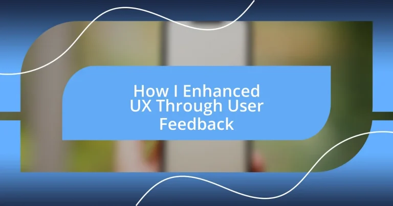 How I Enhanced UX Through User Feedback