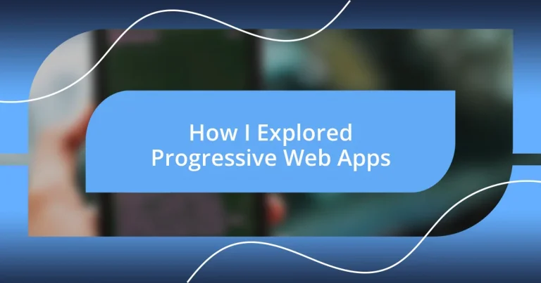 How I Explored Progressive Web Apps