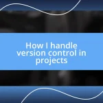 How I handle version control in projects