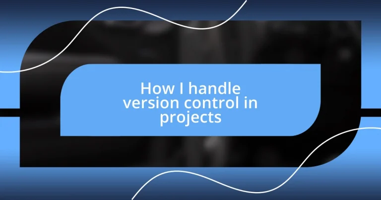 How I handle version control in projects