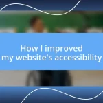 How I improved my website’s accessibility