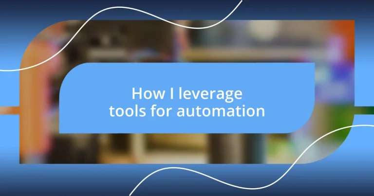 How I leverage tools for automation