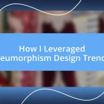 How I Leveraged Neumorphism Design Trends