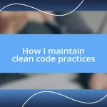 How I maintain clean code practices