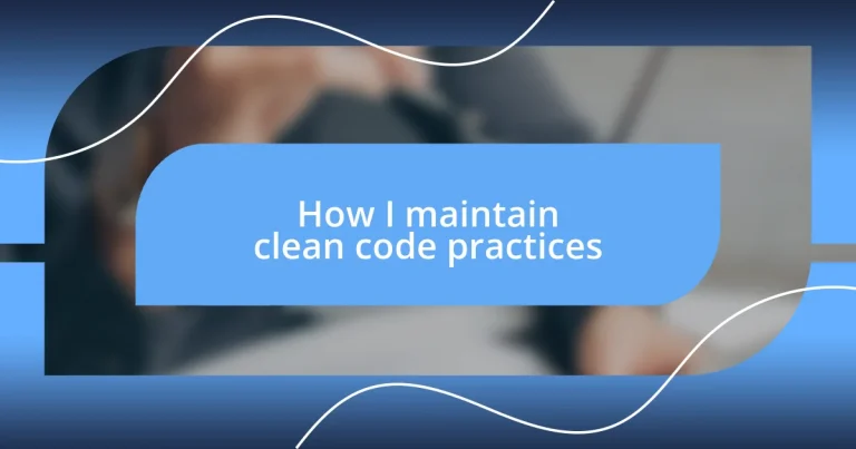 How I maintain clean code practices