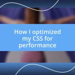 How I optimized my CSS for performance