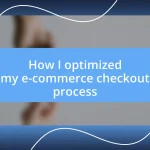 How I optimized my e-commerce checkout process