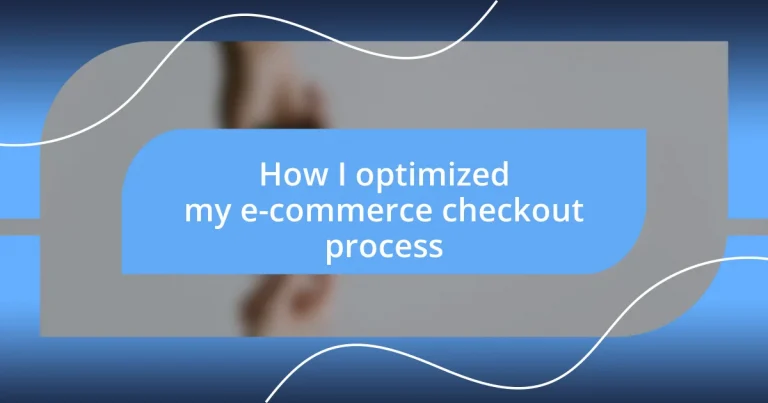 How I optimized my e-commerce checkout process