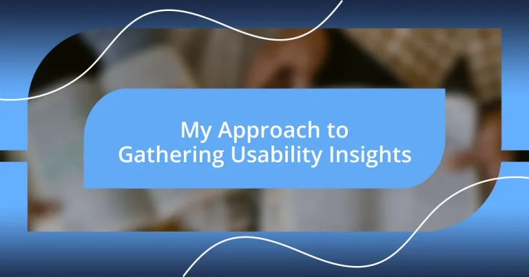 My Approach to Gathering Usability Insights