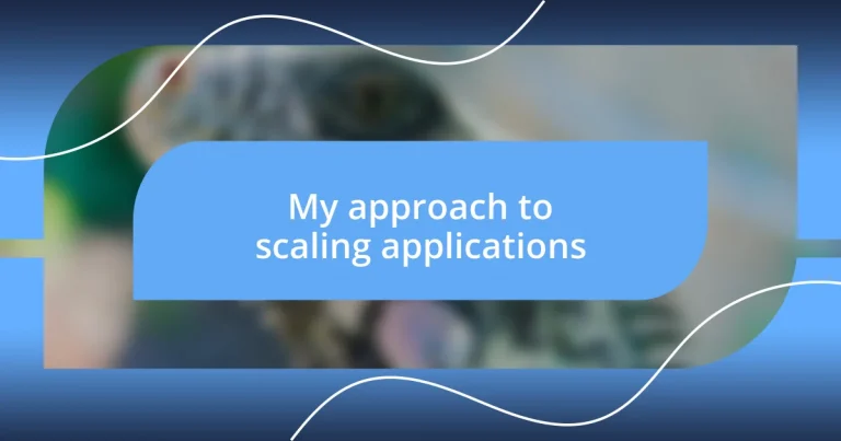 My approach to scaling applications