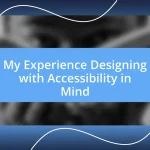 My Experience Designing with Accessibility in Mind