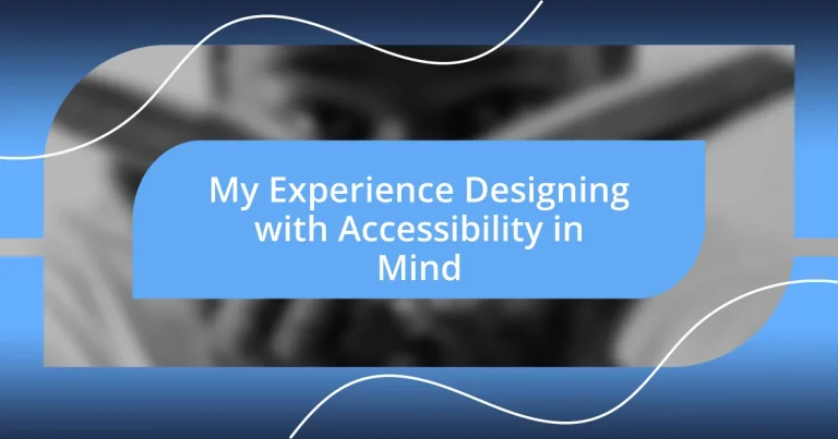 My Experience Designing with Accessibility in Mind