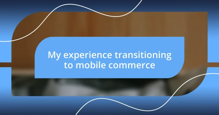 My experience transitioning to mobile commerce