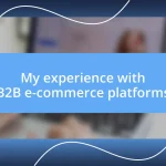 My experience with B2B e-commerce platforms