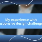 My experience with responsive design challenges