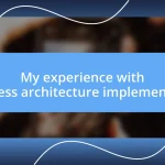 My experience with serverless architecture implementations