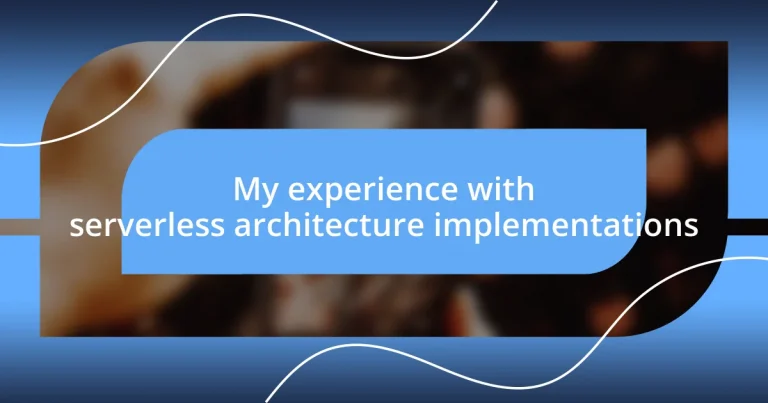 My experience with serverless architecture implementations