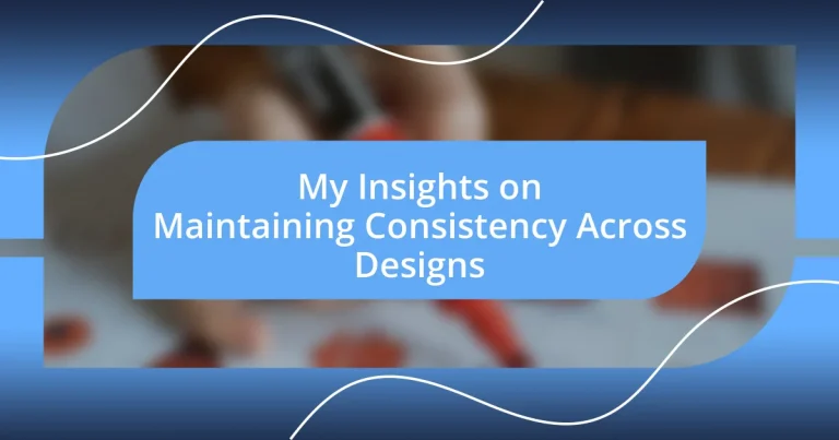 My Insights on Maintaining Consistency Across Designs