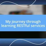 My journey through learning RESTful services