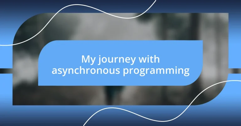 My journey with asynchronous programming