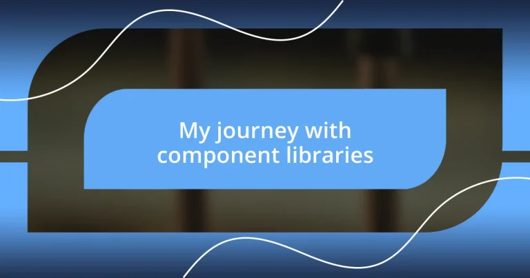 My journey with component libraries