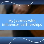 My journey with influencer partnerships