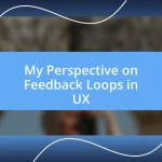 My Perspective on Feedback Loops in UX