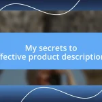 My secrets to effective product descriptions