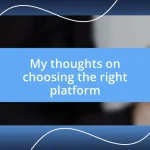 My thoughts on choosing the right platform