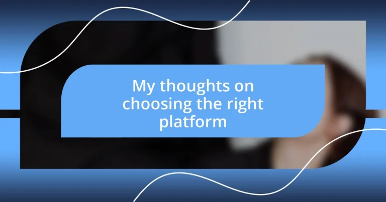 My thoughts on choosing the right platform