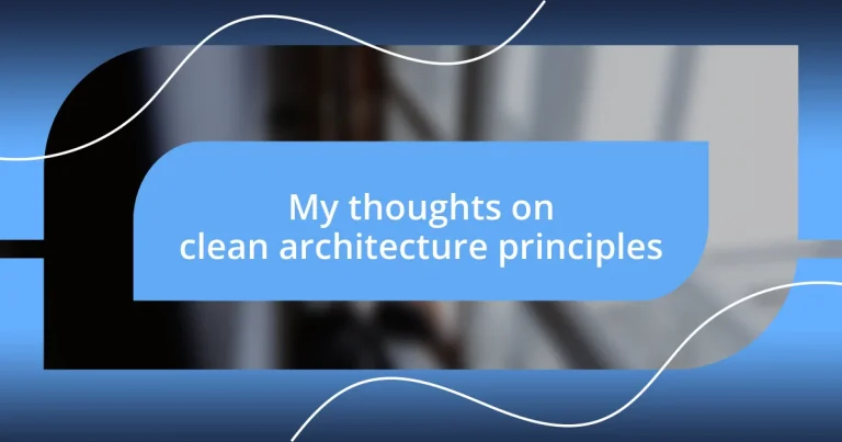 My thoughts on clean architecture principles