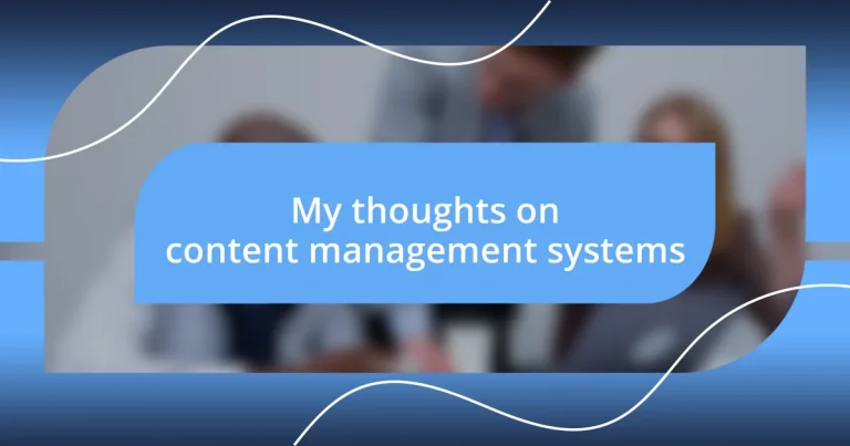 My thoughts on content management systems