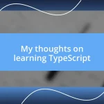 My thoughts on learning TypeScript