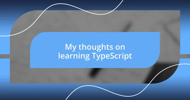 My thoughts on learning TypeScript