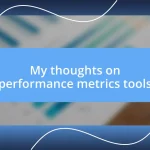 My thoughts on performance metrics tools