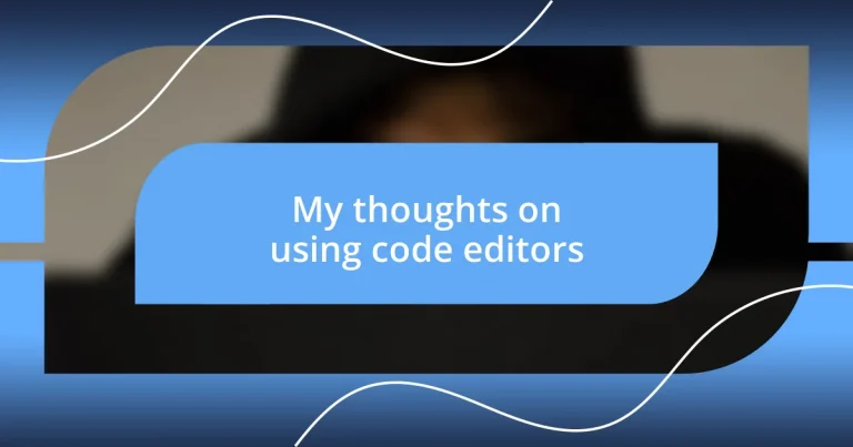 My thoughts on using code editors