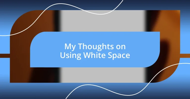 My Thoughts on Using White Space