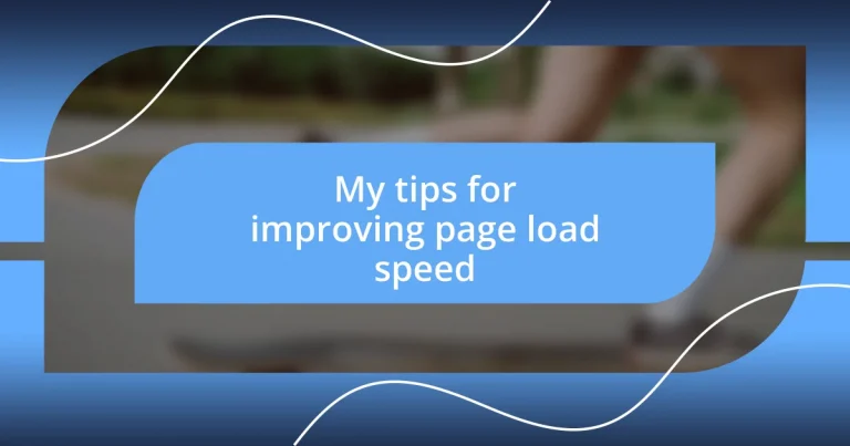 My tips for improving page load speed