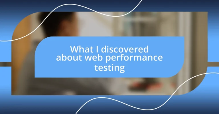 What I discovered about web performance testing