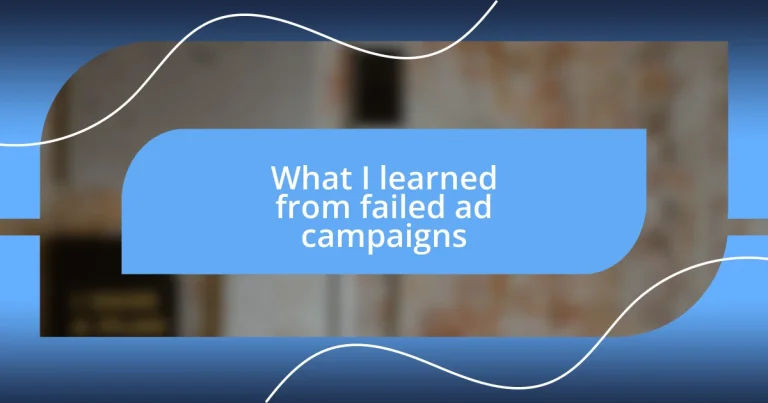 What I learned from failed ad campaigns