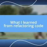 What I learned from refactoring code