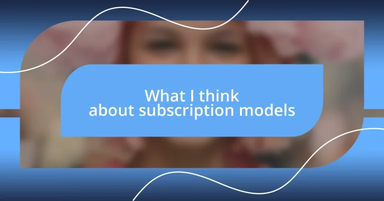 What I think about subscription models