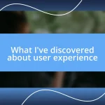 What I’ve discovered about user experience